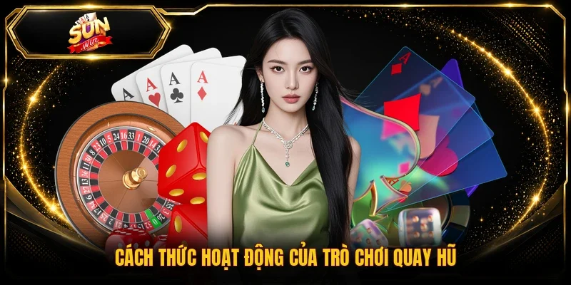 Cách thức hoạt động của trò chơi quay hũ