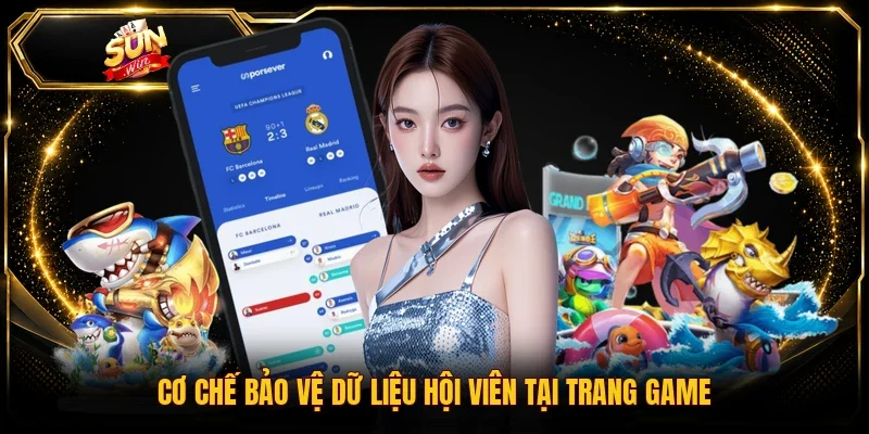 Cơ chế bảo vệ dữ liệu hội viên tại trang game
