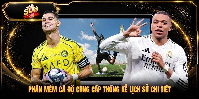 Phần mềm cá độ cung cấp thống kê lịch sử chi tiết