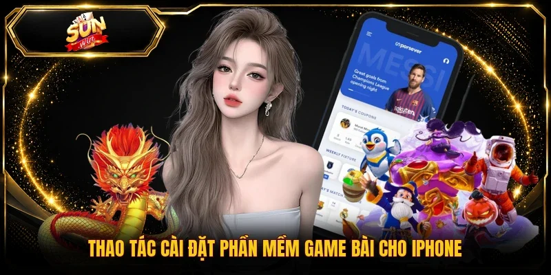 Thao tác cài đặt phần mềm game bài cho Iphone