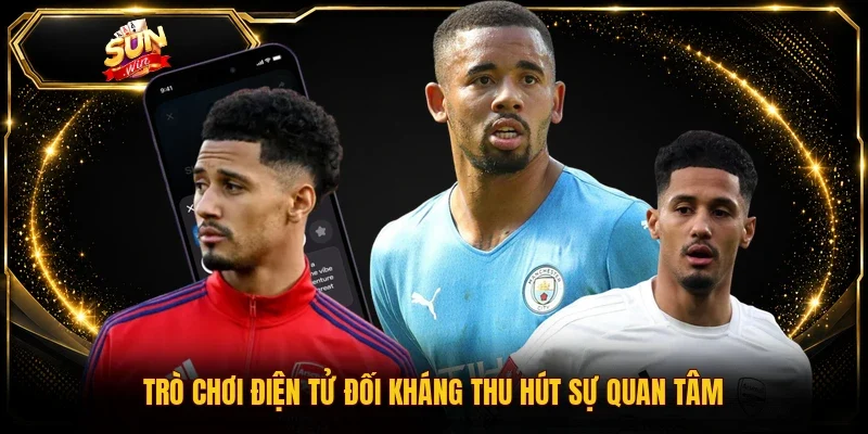 Trò chơi điện tử đối kháng thu hút sự quan tâm